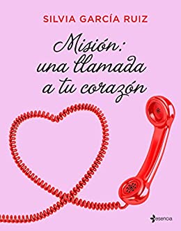 Misión: una llamada a tu corazón (Kindle Edition)