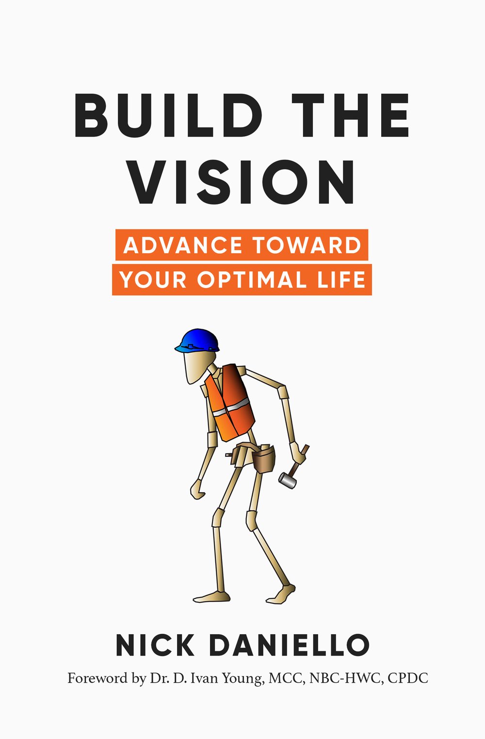 Build the Vision: Advance Toward Your Optimal Life