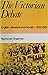 The Victorian debate: English literature and society 1832-1901
