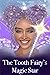 The Tooth Fairy's Magic Star