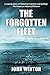 The Forgotten Fleet: The Story of the British Pacific Fleet, 1944-45 (World War Two at Sea)
