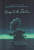 Beansprout & Firehead X Shining In The Dark : ถั่วงอกและหัวไฟ กับแสงสว่างท่ามกลางความมืด