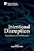 Intentional Disruption by Stephen Kekoa Miller