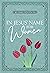 In Jesus’ Name for Women: 365 Daily Devotions