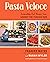 Pasta Veloce by Frances Mayes