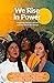 We Rise in Power: Amplifying Women of Color and Our Voices for Change