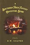 A Southern Fried Fantasy Adventure Story