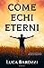 Come echi eterni (Italian Edition)