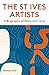 The St Ives Artists: New Edition: A Biography of Place and Time