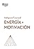 Energía y motivación (Serie Inteligencia Emocional HBR) (Spanish Edition)