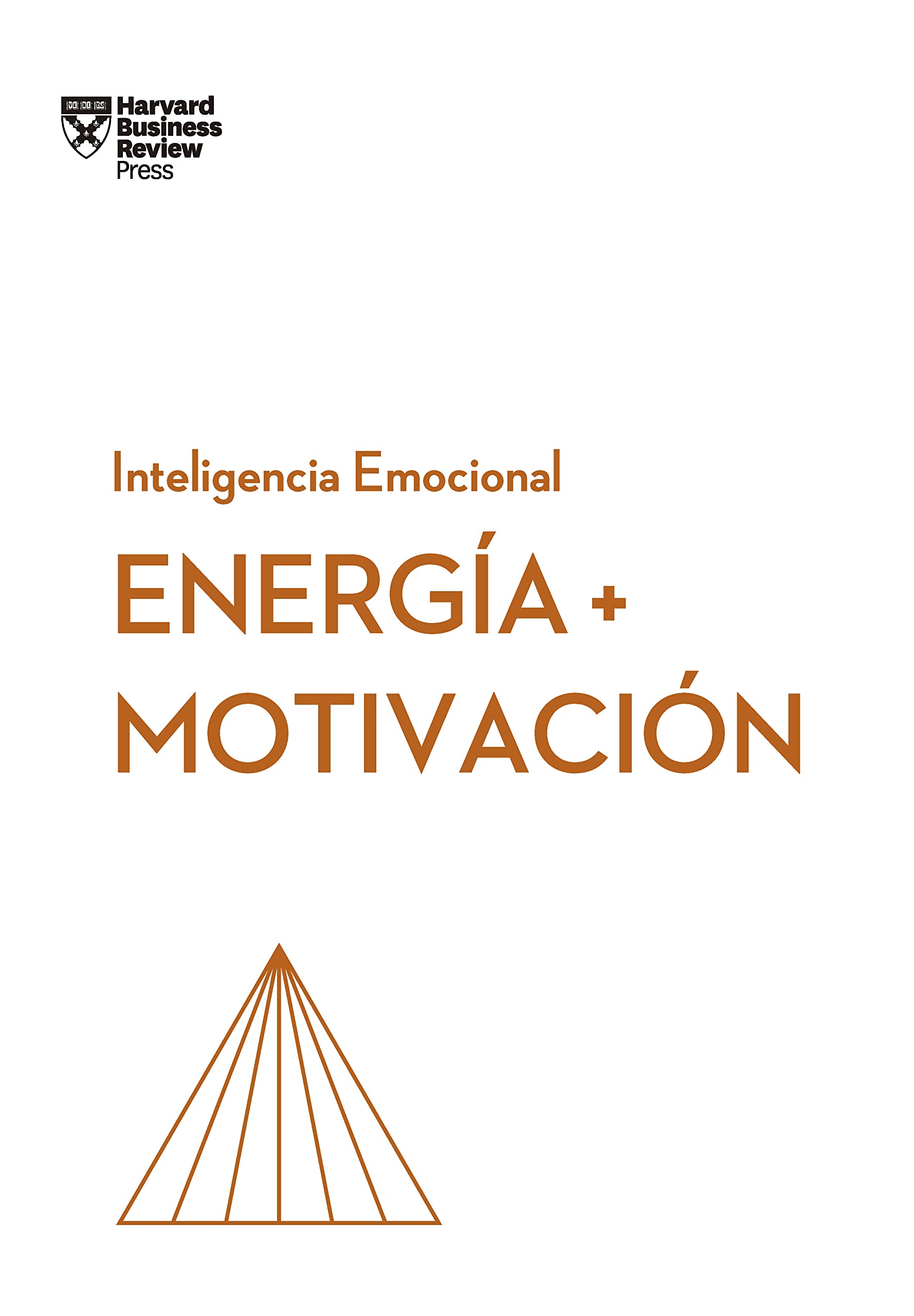 Energía y motivación (Serie Inteligencia Emocional HBR) (Spanish Edition)