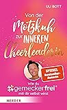 Von der Motzkuh zur inneren Cheerleaderin: Wie du #gemeckerfrei® mit dir selbst wirst (German Edition)