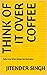 Think Of It Over Coffee: Da...