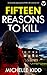 Fifteen Reasons to Kill (DI...