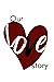 Our Love Story: Start a jou...