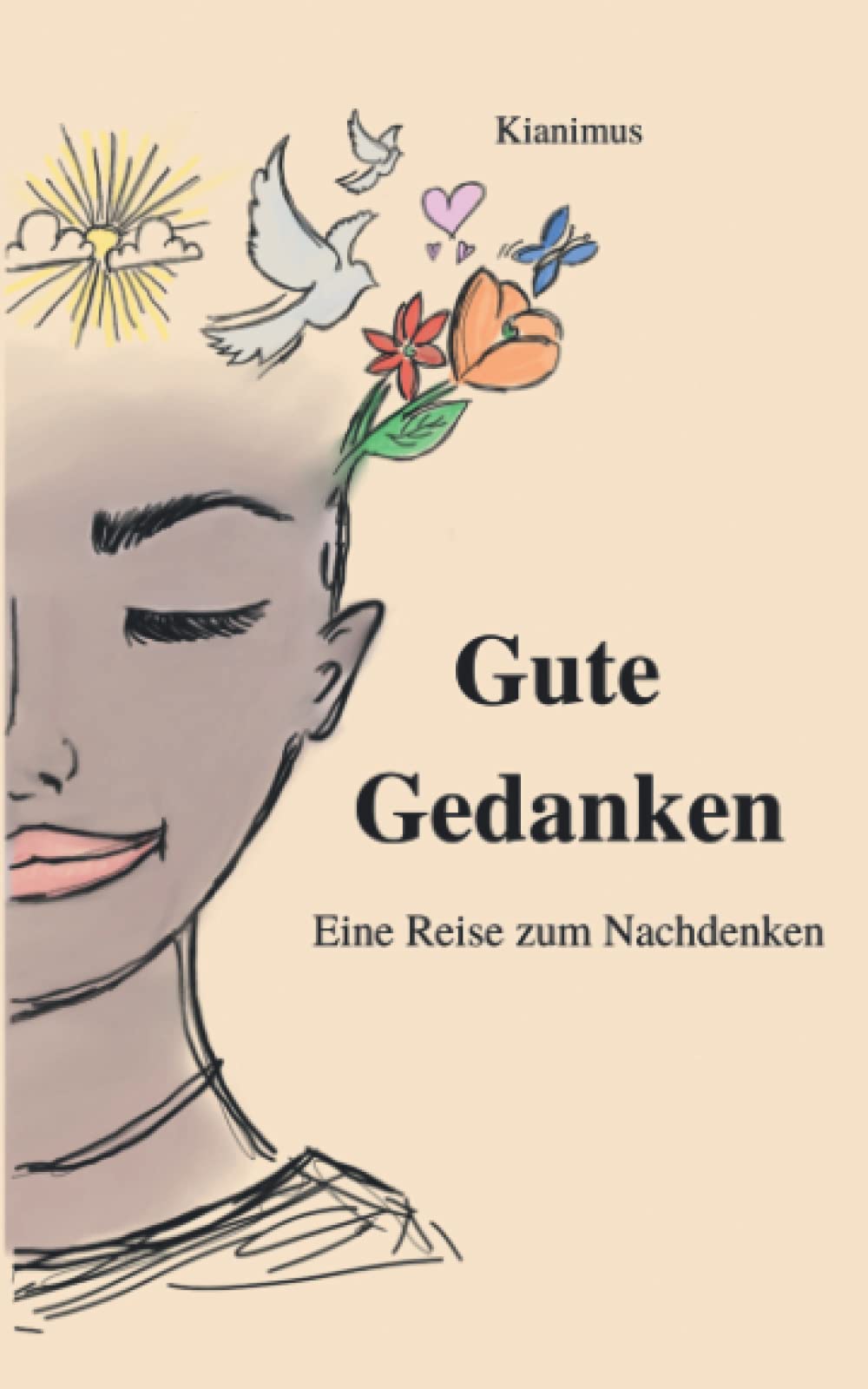 Gute Gedanken: Eine Reise zum Nachdenken (German Edition)