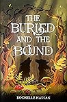 The Buried and the Bound by Rochelle Hassan