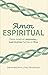 Amor Espiritual: Cómo const...