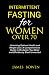 INTERMITTENT FASTING FOR WO...