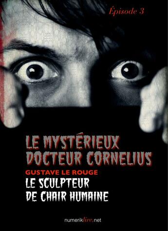 Le Mystérieux Docteur Cornélius, épisode 3: Le sculpteur de chair humaine (Rétro SF et Fantastique)