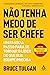 Nao Tenha Medo de Ser Chefe (Em Portugues do Brasil)