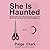 She Is Haunted: Stories