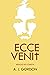 Ecce Venit: Behold He Cometh
