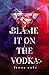 Blame it on the Vodka: Special Edition