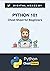 Python 101: Cheat Sheet for Absolute Beginners: The Complete Python Cheat Sheet for Beginners (Python for Beginners)