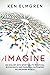 Imagine: An Inquiry into Sp...