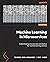Machine Learning in Microservices: Productionizing microservices architecture for machine learning solutions