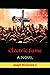 Electric Fame by Joseph McDonald Jr.