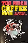 Too Much Coffee Man, the Original Comic Books 1-9