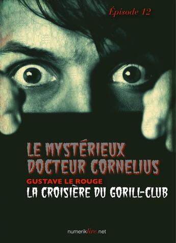 Le Mystérieux Docteur Cornélius, épisode 12: La Croisière du Gorill-Club (Rétro SF et Fantastique)