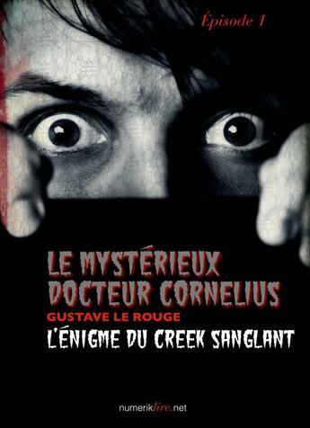 Le Mystérieux Docteur Cornélius, épisode 1: L'Énigme du Creek sanglant (Rétro SF et Fantastique)