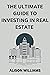 The Ultimate guide to inves...
