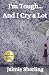 I'm Tough... And I Cry A Lot by Jaimie Sherling I'm Tough... And I Cry A Lot by Jaimie Sherling