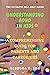 UNDERSTANDING ADHD IN KIDS: A COMPREHENSIVE GUIDE FOR PARENTS AND CAREGIVERS (The ultimate self-help guide)