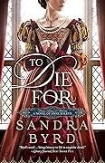 To Die For: A Novel of Anne Boleyn (Ladies in Waiting, #1)