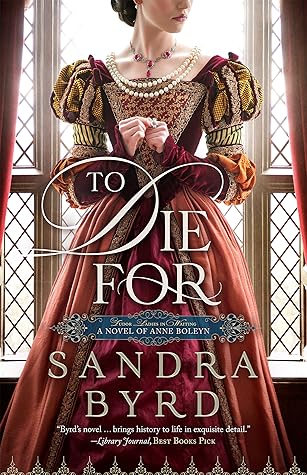 To Die For: A Novel of Anne Boleyn (Ladies in Waiting, #1)