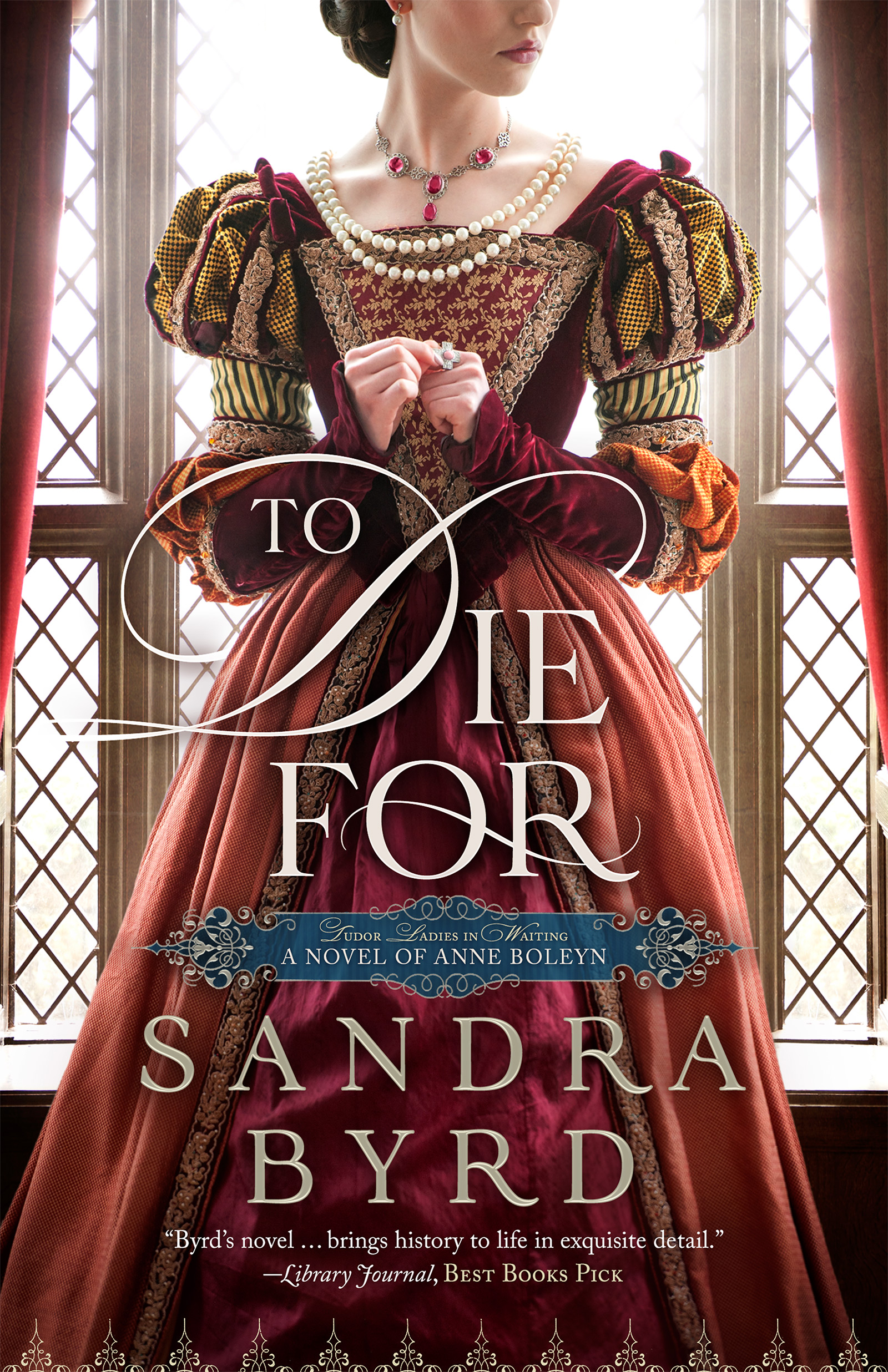 To Die For: A Novel of Anne Boleyn (Ladies in Waiting, #1)