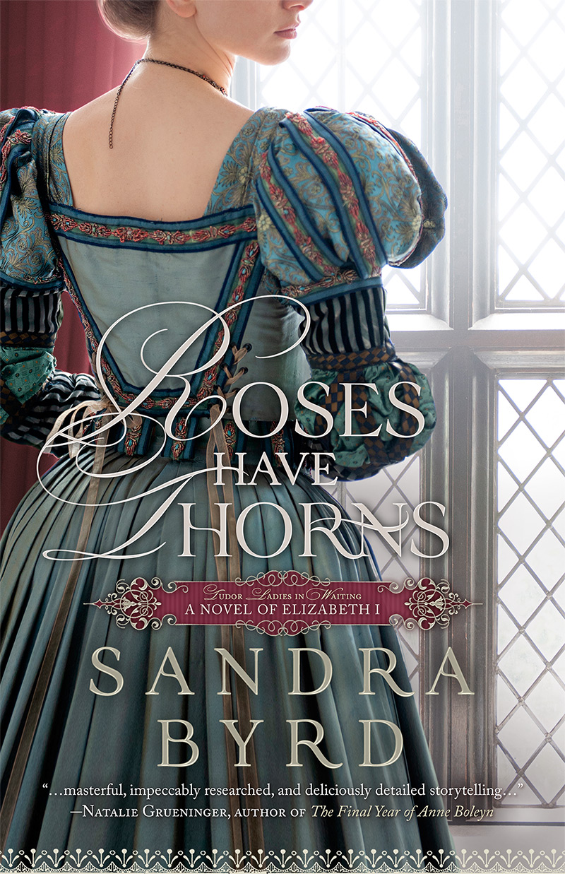 Roses Have Thorns: A Novel of Elizabeth I (Ladies in Waiting, #3)