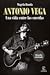 Antonio Vega. Una vida Entre Las Cuerdas by Magela Ronda