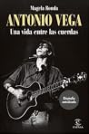 Book cover for Antonio Vega. Una vida Entre Las Cuerdas