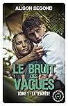 La tempête: Le bruit des vagues - 1 (French Edition)