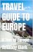 TRAVEL GUIDE TO EUROPE: A T...