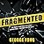 Fragmented
