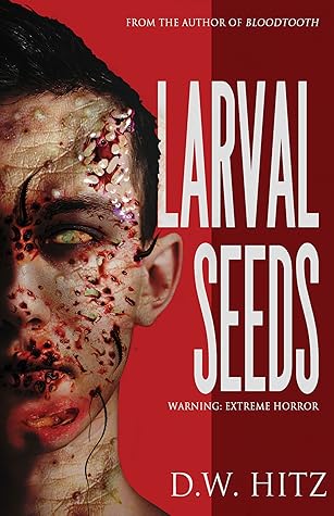 Larval Seeds (Custer Falls Extreme Horror, #1)
