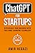 ChatGPT FOR STARTUPS by Amir Hegazi