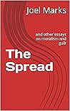 The Spread: and other essays on moralism and guilt
